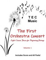 The First Orchestra Concert: Eight Classic Pieces for Beginning Strings