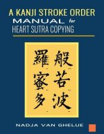 A Kanji Stroke Order Manual for Heart Sutra Copying