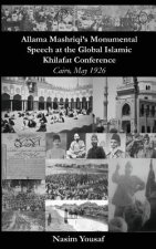 Allama Mashriqi's Monumental Speech at the Global Islamic Khilafat Conference: Cairo, May 1926