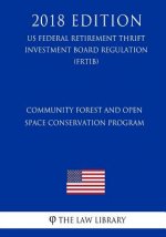 Community Forest and Open Space Conservation Program (US Forest Service Regulation) (FS) (2018 Edition)