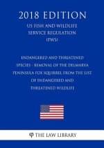 Endangered and Threatened Species - Removal of the Delmarva Peninsula Fox Squirrel from the List of Endangered and Threatened Wildlife (US Fish and Wi