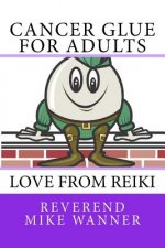 Cancer Glue for Adults: Love From Reiki