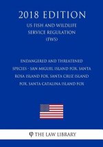 Endangered and Threatened Species - San Miguel Island Fox, Santa Rosa Island Fox, Santa Cruz Island Fox, Santa Catalina Island Fox (US Fish and Wildli