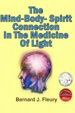 The Mind-Body-Spirit Connection In The Medicine Of Light