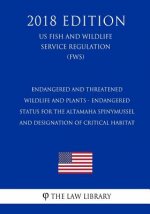 Endangered and Threatened Wildlife and Plants - Endangered Status for the Altamaha Spinymussel and Designation of Critical Habitat (Us Fish and Wildli