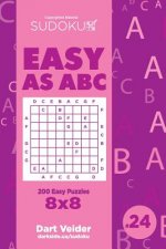 Sudoku Easy as ABC - 200 Easy Puzzles 8x8 (Volume 24)