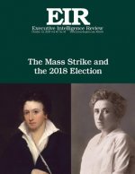 The Mass Strike and the 2018 Election: Executive Intelligence Review; Volume 45, Issue 41