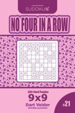 Sudoku No Four in a Row - 200 Hard Puzzles 9x9 (Volume 21)