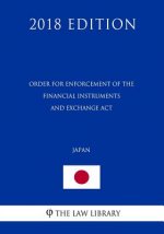 Order for Enforcement of the Financial Instruments and Exchange ACT (Japan) (2018 Edition)