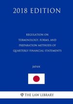 Regulation on Terminology, Forms, and Preparation Methods of Quarterly Financial Statements (Japan) (2018 Edition)
