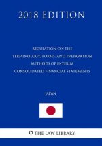 Regulation on the Terminology, Forms, and Preparation Methods of Interim Consolidated Financial Statements (Japan) (2018 Edition)
