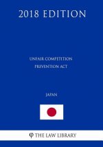 Unfair Competition Prevention ACT (Japan) (2018 Edition)