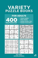 Variety Puzzle Books for Adults - 400 Easy Puzzles 9x9: Classic Sudoku, Killer Sudoku, Sudoku Greater Than, Sudoku Consecutive (Volume 1)