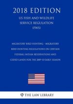 Migratory Bird Hunting - Migratory Bird Hunting Regulations on Certain Federal Indian Reservations and Ceded Lands for the 2009-10 Early Season (Us Fi