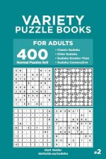 Variety Puzzle Books for Adults - 400 Normal Puzzles 9x9: Classic Sudoku, Killer Sudoku, Sudoku Greater Than, Sudoku Consecutive