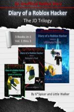 Diary of a Roblox Hacker - The Jd Trilogy: 3 Books in 1