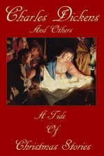 A Tide Of Christmas Stories: Charles Dickens And Others
