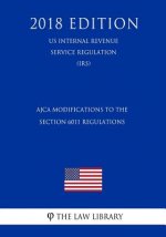 AJCA Modifications to the Section 6011 Regulations (US Internal Revenue Service Regulation) (IRS) (2018 Edition)