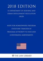 Hope for Homeowners Program - Statutory Transfer of Program Authority to HUD and Conforming Amendments (Us Department of Housing and Urban Development