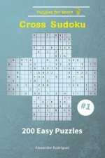 Puzzles for Brain - Cross Sudoku 200 Easy Puzzles vol. 1
