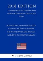 Modernizing HUD Consolidated Planning Process To Narrow the Digital Divide and Increase Resilience to Natural Hazards (US Department of Housing and Ur