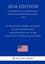 Native American Housing Assistance and Self-Determination Reauthorization Act of 2008 - Amendments to Program Regulations (US Department of Housing an