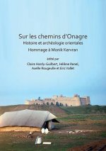 Sur les chemins d'Onagre: Histoire et archeologie orientales
