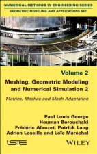 Meshing, Geometric Modeling and Numerical Simulation - V2 Metrics, Meshes and Meshes Adaptation