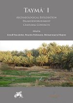 Tayma' I: Archaeological Exploration, Palaeoenvironment, Cultural Contacts