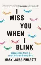 I Miss You When I Blink