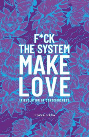 F*Ck the System, Make Love (Liana Laga)(Miękka)