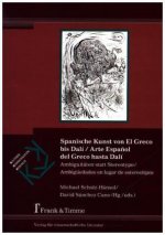Spanische Kunst von El Greco bis Dalí. Arte Español del Greco hasta Dalí