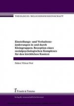 Einstellungs- und Verhaltensänderungen in und durch Kleingruppen: Rezeption eines sozialpsychologischen Komplexes für den kirchlichen Kontext