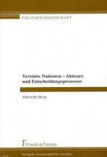 Vereinte Nationen - Akteure und Entscheidungsprozesse