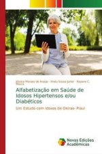 Alfabetizacao em Saude de Idosos Hipertensos e/ou Diabeticos