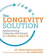 The Longevity Solution: Rediscovering Centuries-Old Secrets to a Healthy, Long Life