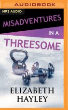 MISADVENTURES IN A THREESOME