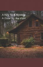 A Key To A Mystery: A Door to the Past