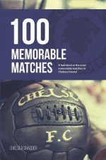Chelsea: 100 Memorable Matches