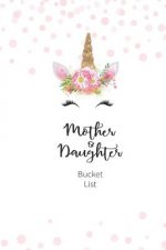 Mother and Daughter Bucket List: Write a Bucket List of Goals and Dreams