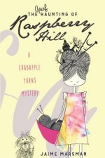 The Brief Haunting of Raspberry Hill: A Crabapple Yarns Mystery