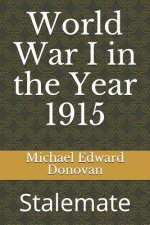 World War I in the Year 1915: Stalemate