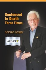 Sentenced to Death Three Times: English Edition
