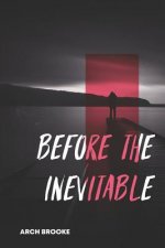 Before the Inevitable: The Story of a Terminally Ill Man