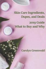 Skin Care Ingredients, Dupes, and Deals: 2019 Guide: What to Buy and Why
