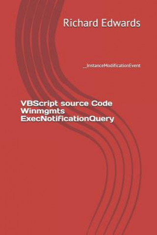 VBScript source Code Winmgmts ExecNotificationQuery: __InstanceModificationEvent