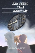 Sem Tempo Para Memórias