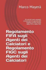 Regolamento Fifa Sugli Agenti Dei Calciatori E Regolamento Figc Sugli Agenti Dei Calciatori: Gli Articoli Sono Annotati, Commentati Ed Approfonditi Ri
