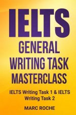 IELTS General Writing Task Masterclass (R): IELTS Writing Task 1 & IELTS Writing Task 2