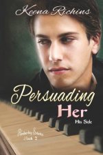 Persuading Her: A Modern Persuasion Retelling